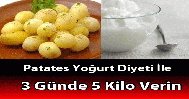 Patates Yoğurt, Haşlanmış Patates Diyeti İle 3 Günde 5 Kilo Listesi