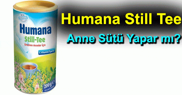 Humana Still Tea&#039;nin İçeriği, Fiyatı Ve Faydaları Doktorlar Cevaplıyor