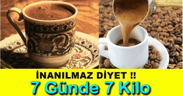 Türk Kahvesi Diyetiyle 7 Günde 7 Kilo Zayıflatan Diyet Programı